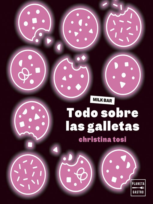 Title details for Todo sobre las galletas by Christina Tosi - Available